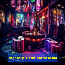 masterpix fun plataforma